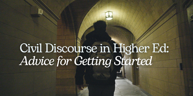 Civil Discourse in Higher Ed: Advice for Getting Started